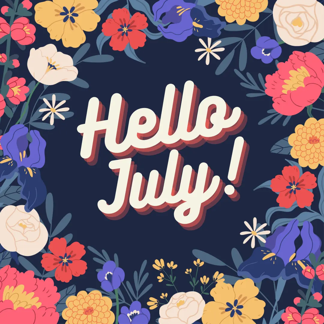 Hello July 