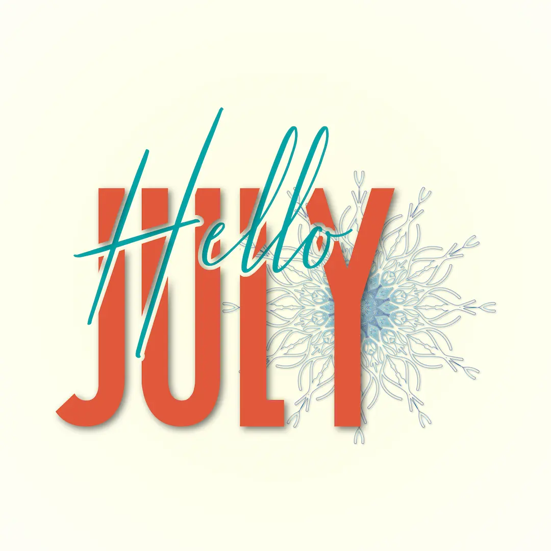 Hello July